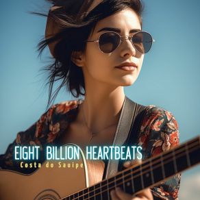 Download track Eight Billion Heartbeats (Instrumental Version) Costa Do Sauipe