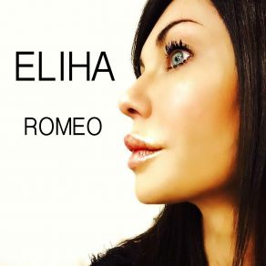 Download track Romeo (Album Mix) Eliha