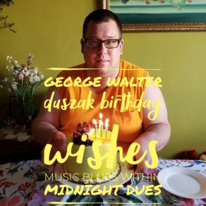 Download track Birthday Wishes George Duszak