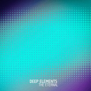 Download track The Eternal (Enter Cut Mix) Deep Elements