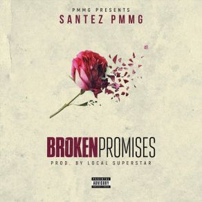 Download track Broken Promises Santez PMMG