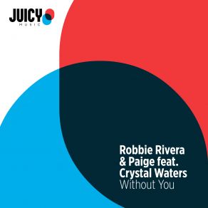 Download track Without You Robbie Rivera, Crystal Waters, Paige