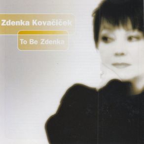 Download track Now When We're About To Say Goodbye Zdenka Kovacicek