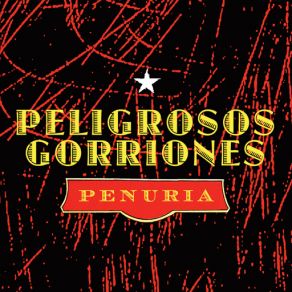 Download track Penuria Peligrosos Gorriones