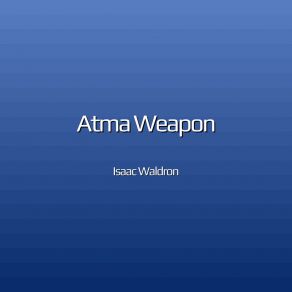 Download track Atma Weapon (Extended Mix) Isaac Waldron