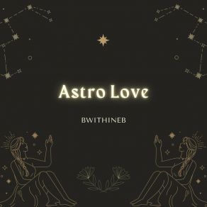 Download track Astro Love BWithineb