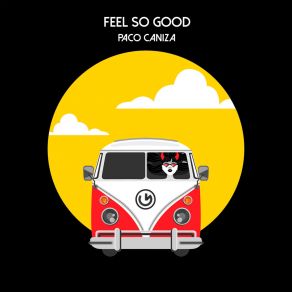 Download track Feel So Good (Radio Edit) Paco Caniza