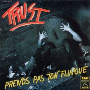 Download track Prends Pas Ton Flingue Trust