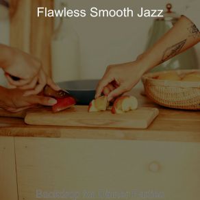 Download track Lovely Music For Dinner Time Flawless Smooth Jazz