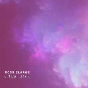 Download track Crew Love Ross Clarke