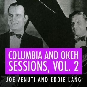 Download track What Ya Want Me To Do (78 Rpm Version) Joe Venuti, Eddie Lang