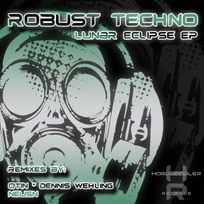 Download track Lunar Eclipse (Neusn Remix) ROBUST Techno