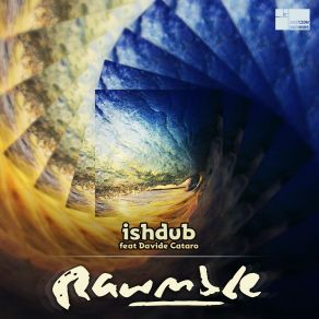 Download track Rawmble (Tor. Ma In Dub Rmx) IshDub, Davide Cataro