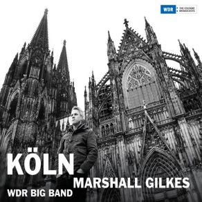 Download track End In Sight Intro WDR Big Band, Marshall Gilkes