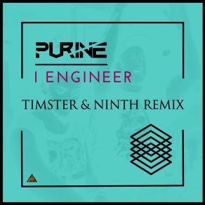 Download track I Engineer (Timster & Ninth Remix Edit) PurineTimster, The Ninth