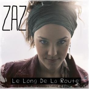 Download track Le Long De La Route Zaz