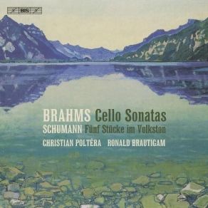 Download track 5. Schumann: Fünf Stücke Im Volkston - II. Langsam Johannes Brahms