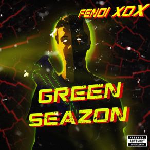 Download track Green Seazon Fendi Xdx