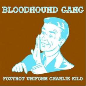 Download track Foxtrot Uniform Charlie Kilo (Mix) Bloodhound GangM. I. K. E.