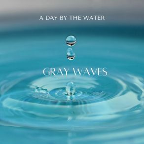 Download track Waterfront Tranquility Gray Waves