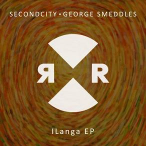 Download track ILanga (Original Mix) SecondCity, George Smeddles