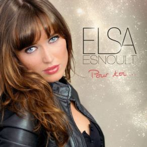 Download track Je Veux Tout Elsa Esnoult