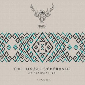 Download track Atlnahuali (Original Mix) The Hikuri Symphonic