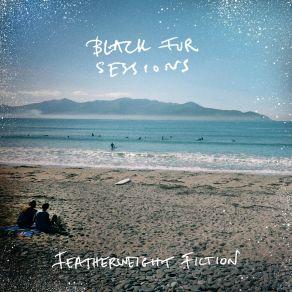 Download track Featherweight Fiction Black Fur Sessions