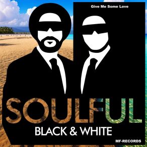 Download track Don't Think It Is Time Soulful Black & White