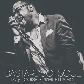 Download track Lizzy Louise Bastards Of Soul