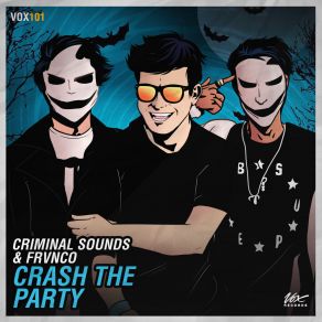 Download track Crash The Party Criminal Sounds, FRVNCO