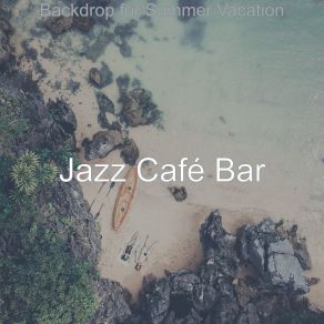 Download track Sprightly Ambiance For Summertime Jazz Café Bar