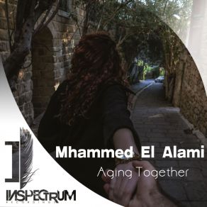 Download track Aging Together (Original Mix) Mhammed El Alami