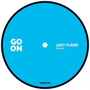 Download track Hold Up Joey Flame