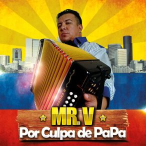 Download track Por Culpa De Papa Mr. V