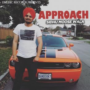 Download track Approach Sidhu Moose Wala