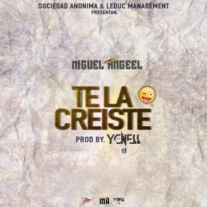 Download track Te La Creíste Miguel Angeel