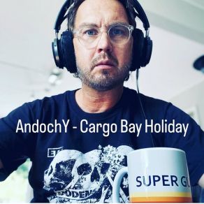 Download track Cargo Bay Holiday AndochY