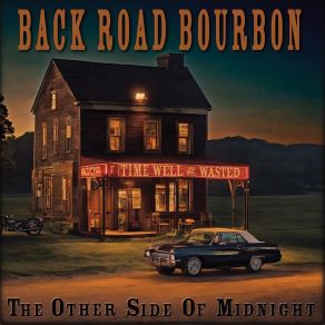 Download track It Had To Be Done Back Road Bourbon