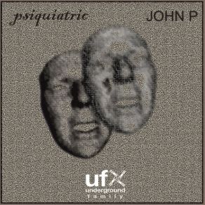 Download track Psiquiatric John P