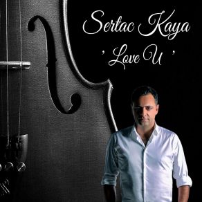 Download track Love U (Extended Mix) Sertac Kaya