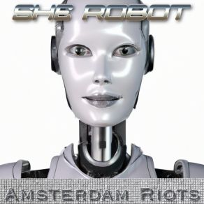 Download track She Robot (Sebastian Ramos Remix) Amsterdam Riots