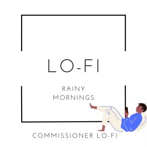 Download track Rainy Mornings Commissioner Lo-Fi