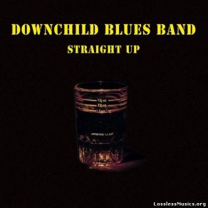 Download track Can't Lose What You Ain't Never Had Downchild Blues Band