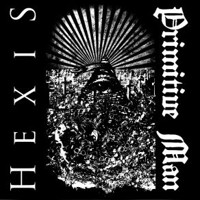 Download track When Getting High Is Not Enough Primitive Man, Hexis