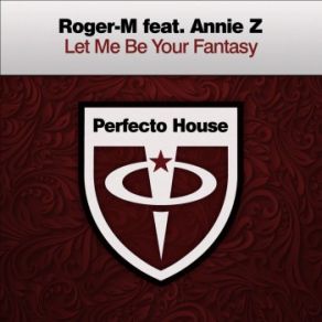 Download track Let Me Be Your Fantasy (Dub Mix) Roger M, Annie Z