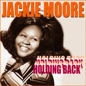 Download track Holding Back (Breakdown Mix)) Jackie Moore