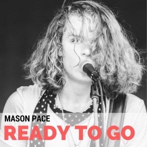 Download track Ready To Go Mason Pace