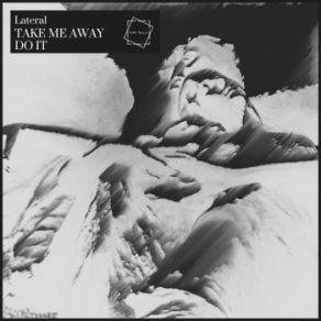 Download track Take Me Away Lateral