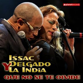 Download track Que No Se Te Olvide (Salsa Radio Version) La India, Issac Delgado